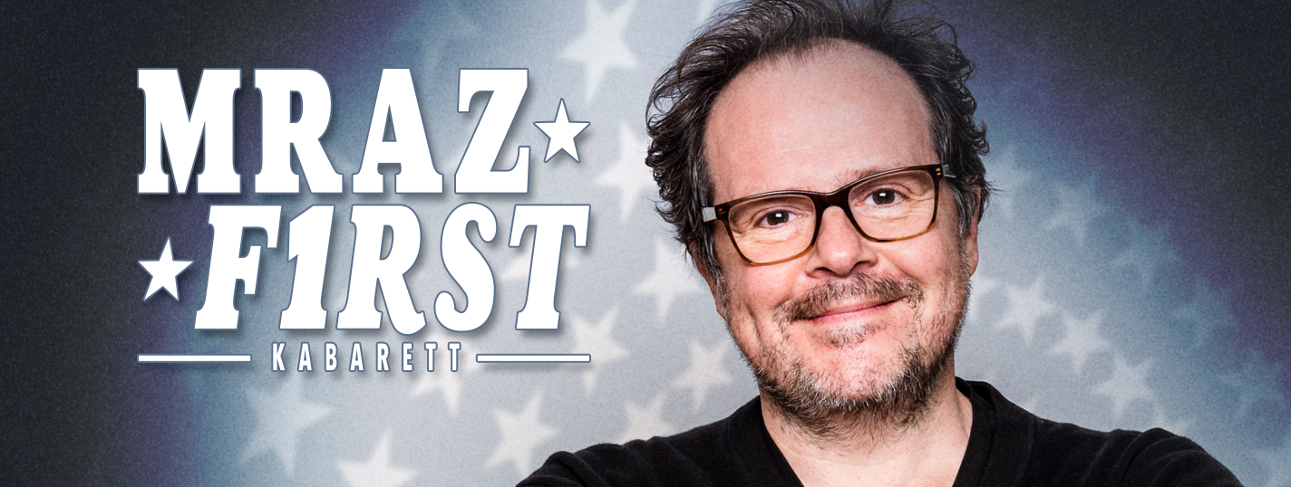 Thomas Mraz, Schauspieler und Kabarettist. Mraz First